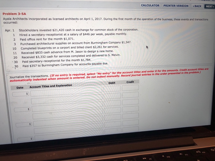  CALCULATOR PRINTER VERSION 4 BACK NEXT Problem 3-5A Ayala Architects incorporated