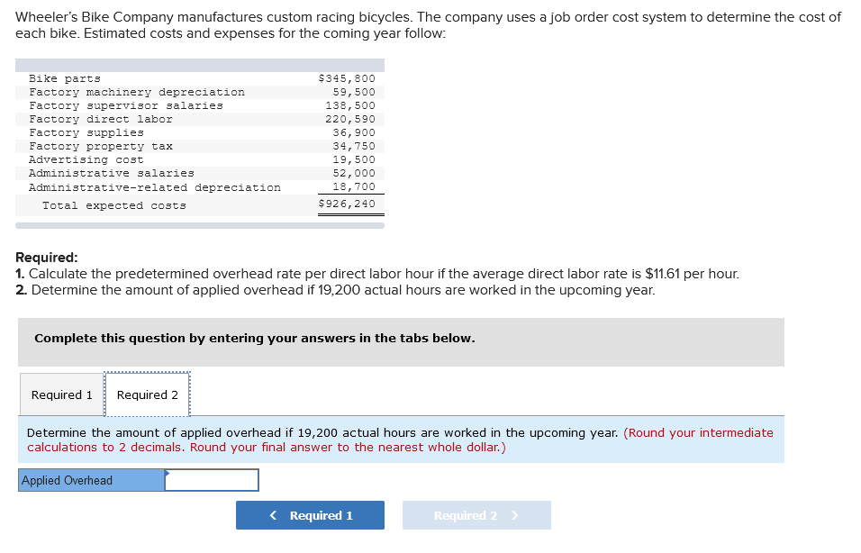 you! Wheeler's Bike Company manufactures custom racing bicycles. The company uses a
