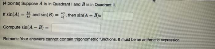  (4 points) Suppose A is in Quadrant I and B is