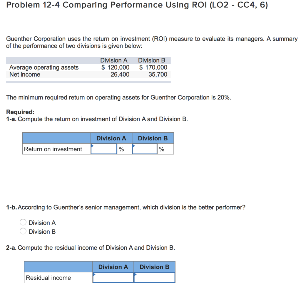 Problem 12-4 Comparing Performance Using ROI (LO2 CC4, 6) Guenther Corporation