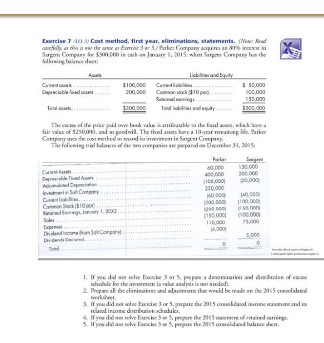  Exercise 7 (LO 3) Cost method, first year, eliminations, statements. (Note: