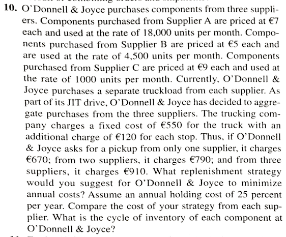  10. O'Donnell & Joyce purchases components from three suppli- ers. Components