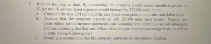 LO5-1, LO5-3, LO5-4, LO5-5, LO5-6 Due to erratic sales of its sole