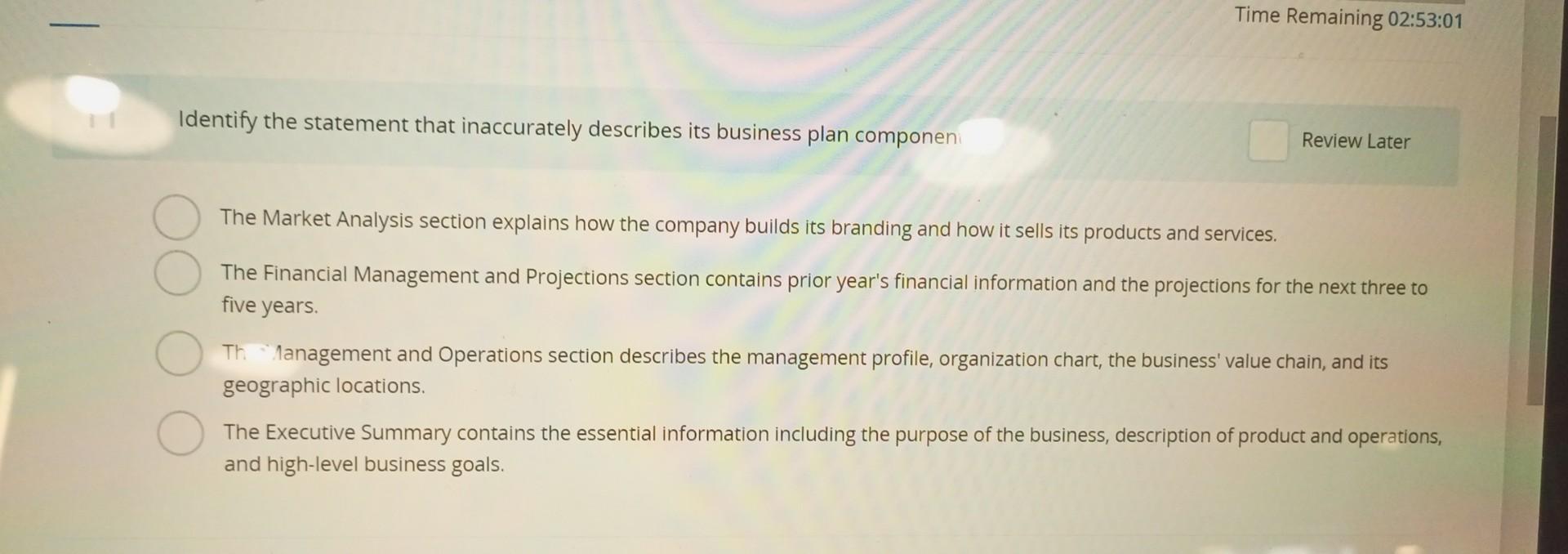 Time Remaining 02:53:01 Identify the statement that inaccurately describes its business