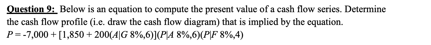  Question 9: Below is an equation to compute the present value