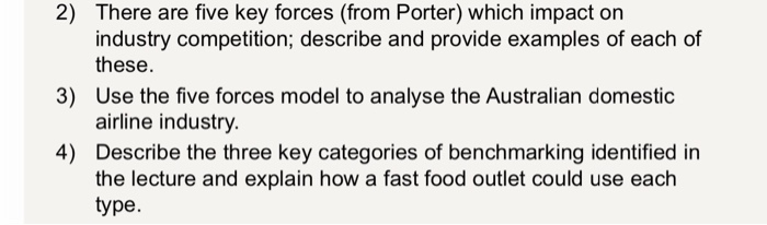  2) There are five key forces (from Porter) which impact on