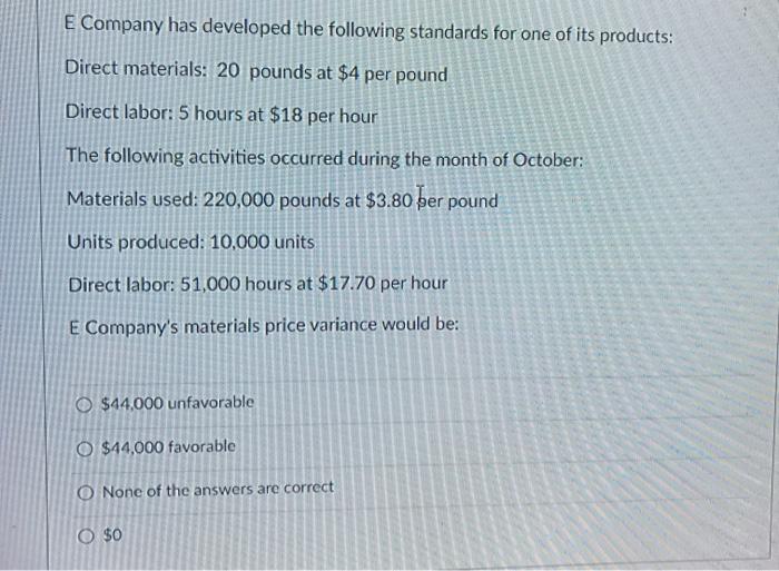  help E Company has developed the following standards for one of