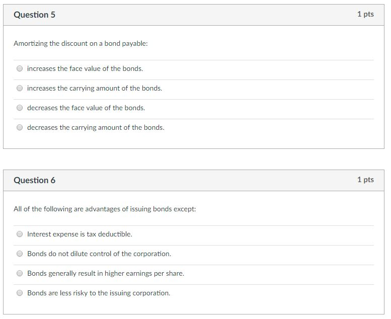  Amortizing the discount on a bond payable increases the face value