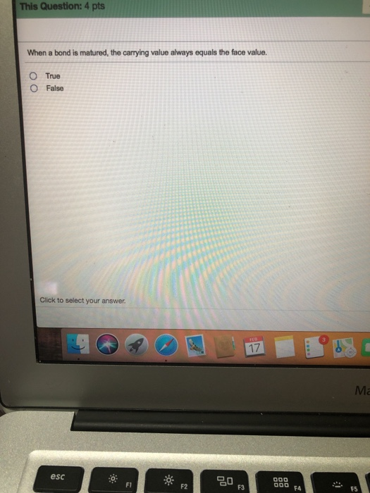  This Question: 4 pts When a bond is matured, the carrying