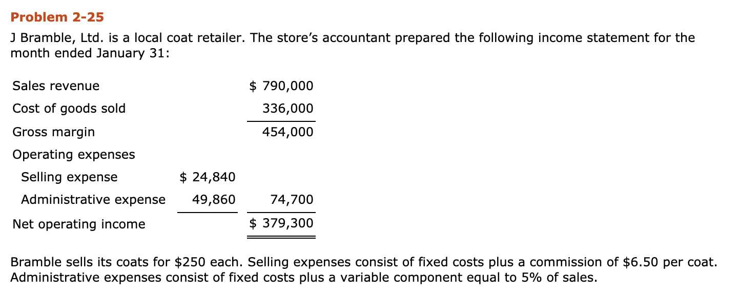  Problem 2-25 J Bramble, Ltd. is a local coat retailer. The