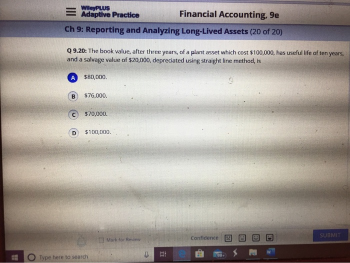 Analyzing Long-Lived Assets (20 of 20) Q 9.20: The book value, after