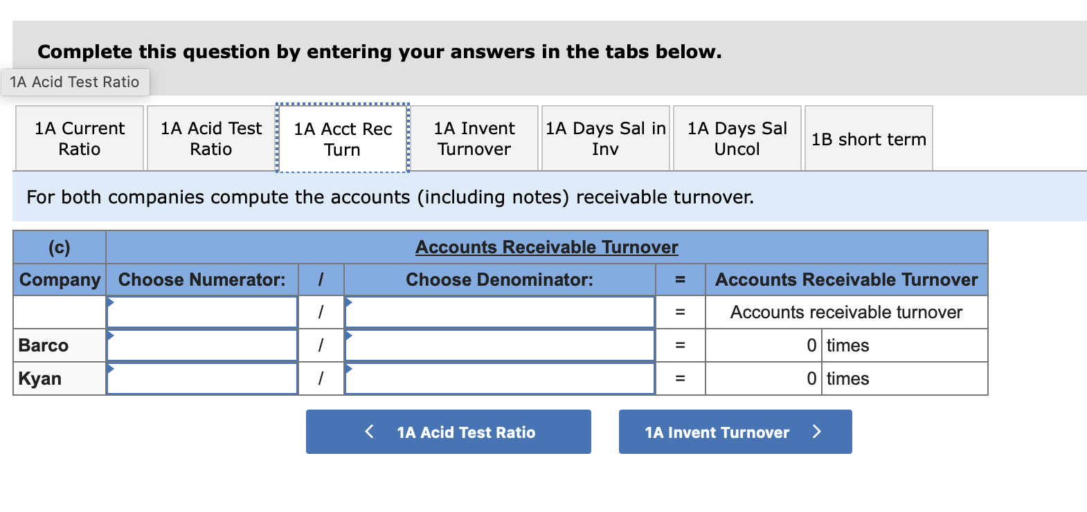 1a. For both companies compute the (a) current ratio, (b) acid-test ratio,