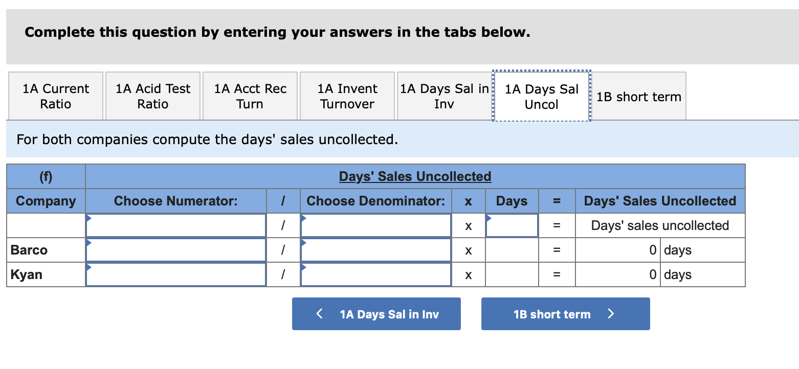 calculations.) 1b. Identify the company you consider to be the better short-term