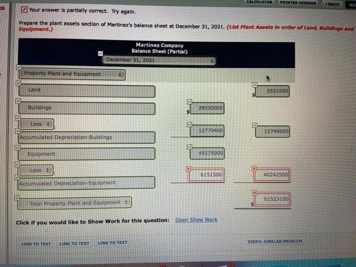 December 31, 2020, Martinez Company reported the following as plant assets. Land