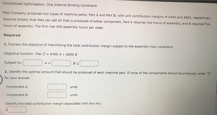  Constrained Optimization: One Internal Binding Constraint Patz Company produces two types