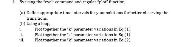 MATLAB ynt = dsolve('Dx(t) = - k*(a-x(t))', 't'), k = {1 2