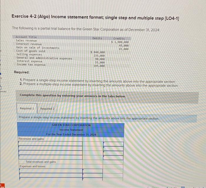  Exercise 4-2 (Algo) Income statement format; single step and multiple step