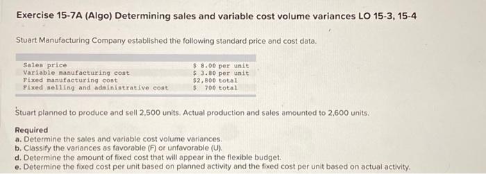 help please!! Exercise 15-7A (Algo) Determining sales and variable cost volume variances