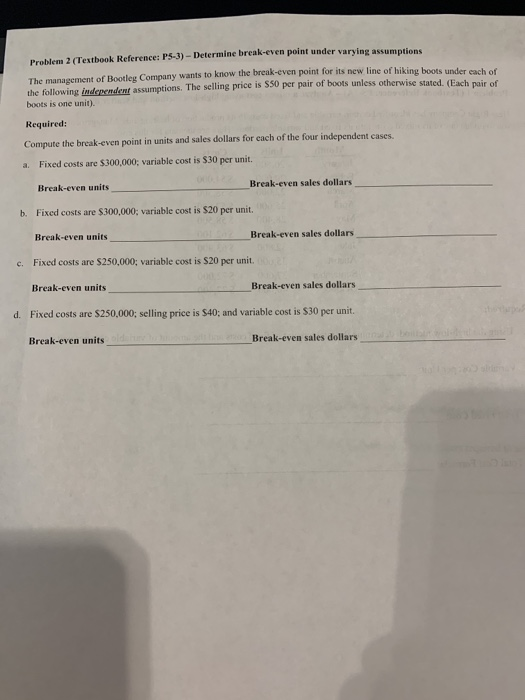  Problem 2 (Textbook Reference: P5-3) - Determine break-even point under varving