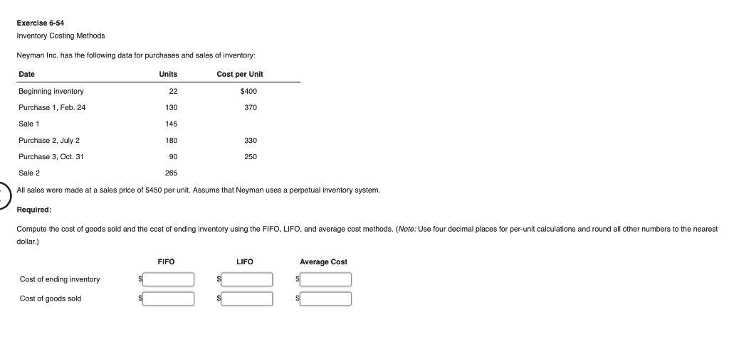 Exercise 6-54 Inventory Costing Methods Neyman Inc. has the following data