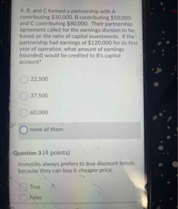  A, B, and C formed a partnership with A contributing $30,000,