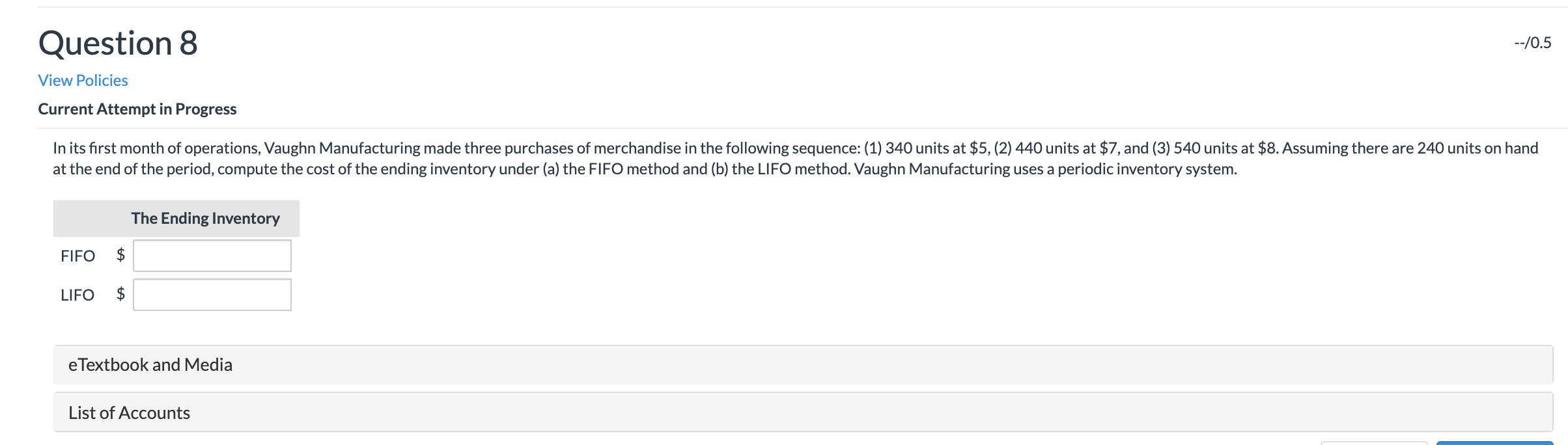  Question 8 --/0.5 View Policies Current Attempt in Progress In its