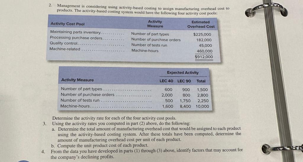  2. Management is considering using activity-based costing to assign manufacturing overhead