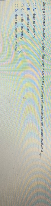  Using a perpetual inventory system the entry to record the purchase