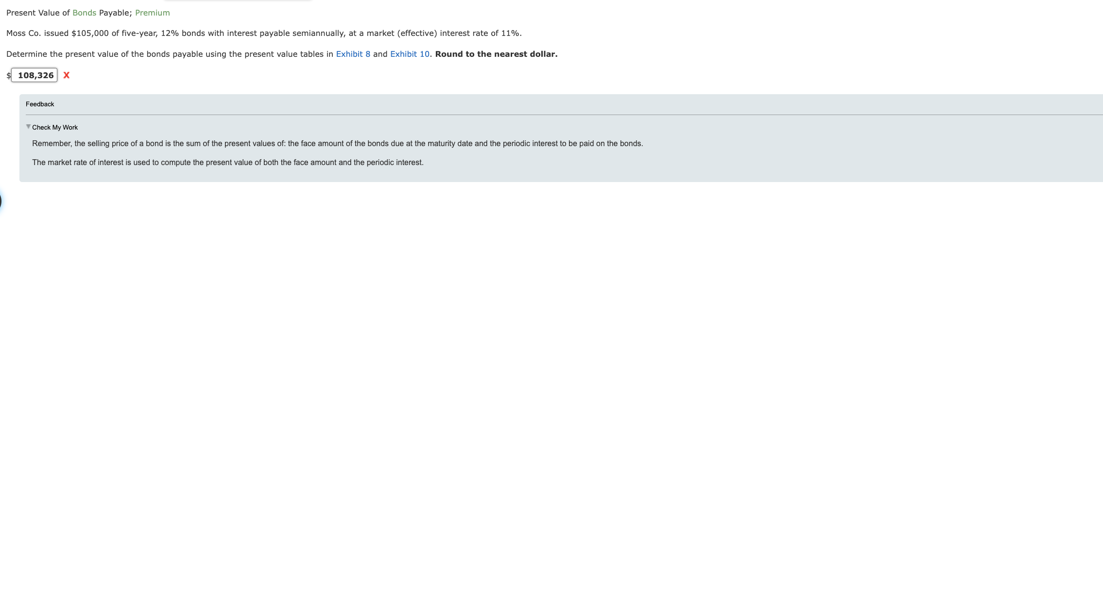 Please answer Present Value of Bonds Payable; Premium Moss Co. issued $105,000