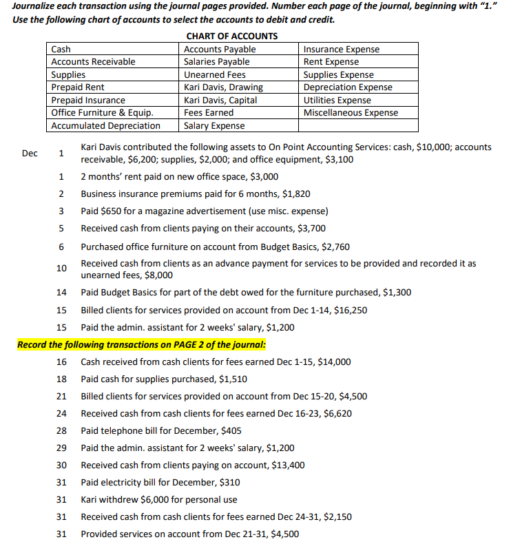  Journalize each transaction using the journal pages provided. Number each page