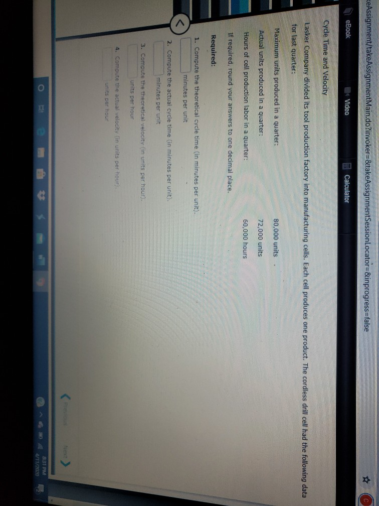  eAssignment/takeAssignmentMain.do?invoker=&take AssignmentSession Locator=&inprogress=false O eBook Video Calculator Cycle Time and Velocity