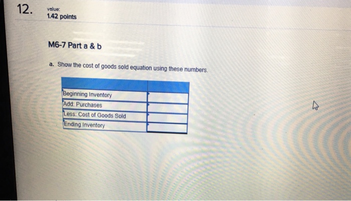 14) 11. vaue 1.42 points M6-5 Evaluating Inventory Cost Components LO 6-3