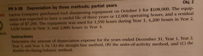 answer in Excel format Obj. 2 PR 9-38 Depreciation by three methods;