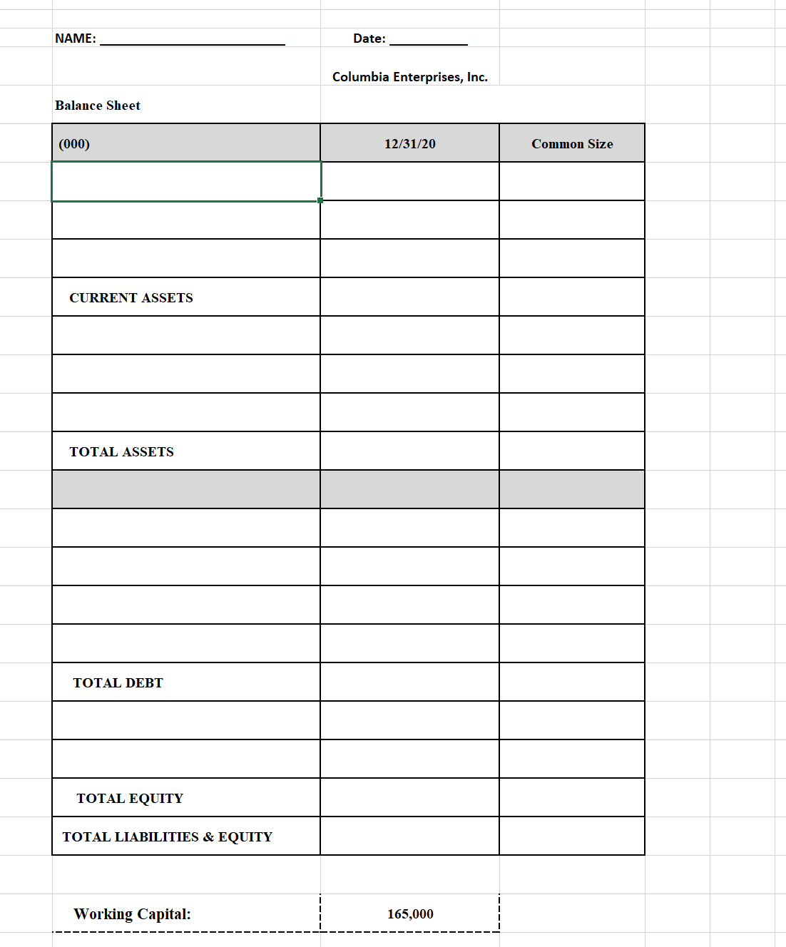 Columbia Enterprises, Inc. Then, do the Common Size calculations. There is adequate