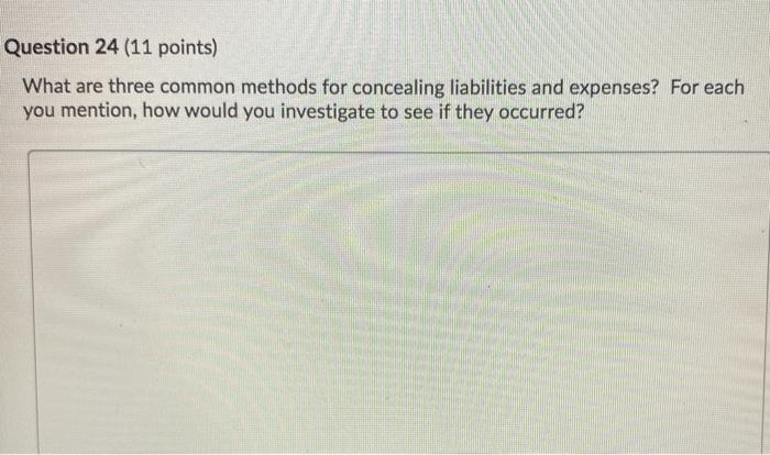  Question 24 (11 points) What are three common methods for concealing