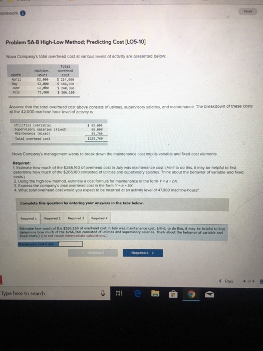  omework Problem 5A-8 High-Low Method; Predicting Cost [LO5-10] Nova Company's total