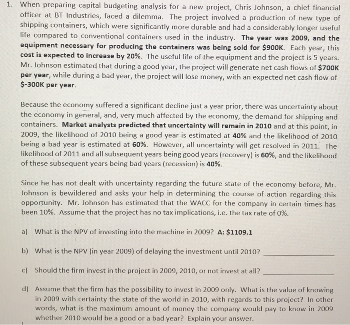  1. When preparing capital budgeting analysis for a new project, Chris