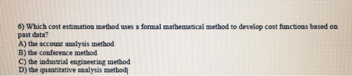  Which cost estimation method uses a formal mathematical method to develop