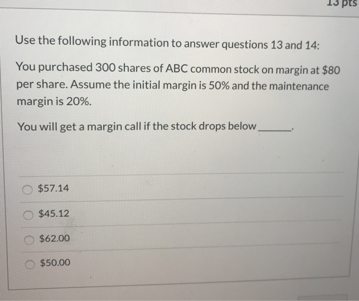 to answer questions 13 and 14: You purchased 300 shares of ABC