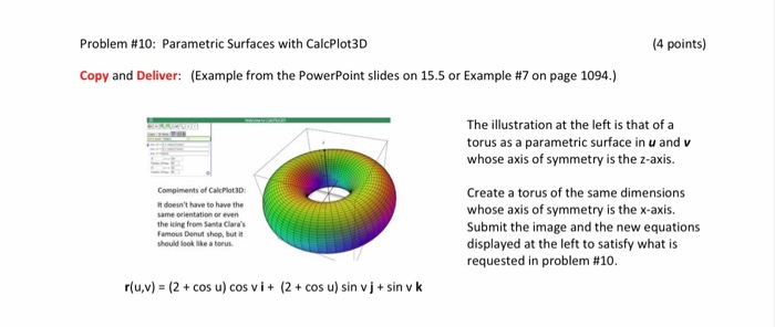  (4 points) Problem #10: Parametric Surfaces with CalcPlot3D Copy and Deliver: