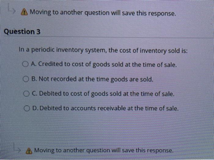  Moving to another question will save this response. Question 3 In