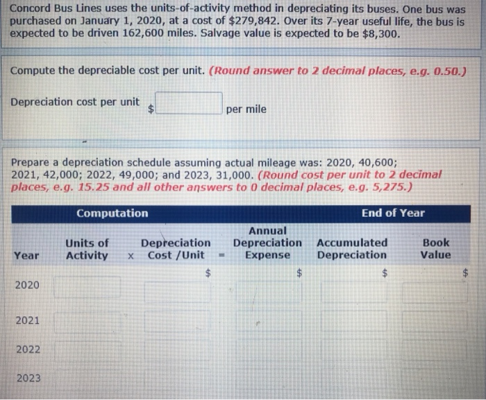 Concord Bus Lines uses the units-of-activity method in depreciating its buses.