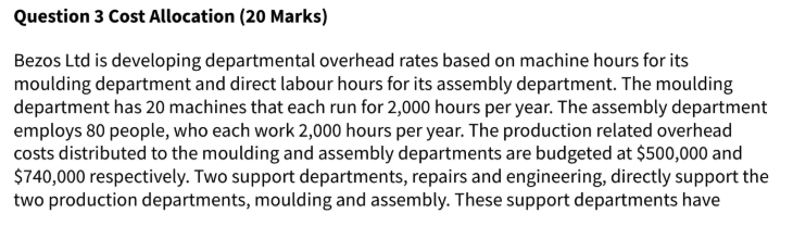  Question 3 Cost Allocation (20 Marks) Bezos Ltd is developing departmental