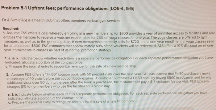 Problem 5-1 Upfront fees; performance obligations [LO5-4, 5-5] Fit & Slim