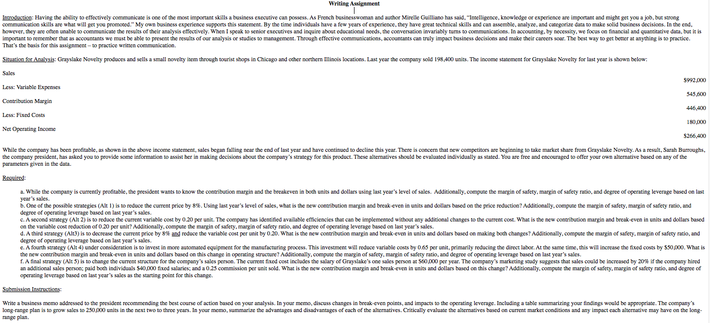 Just need help writing the memo! Writing Assignment Introduction: Having the ability