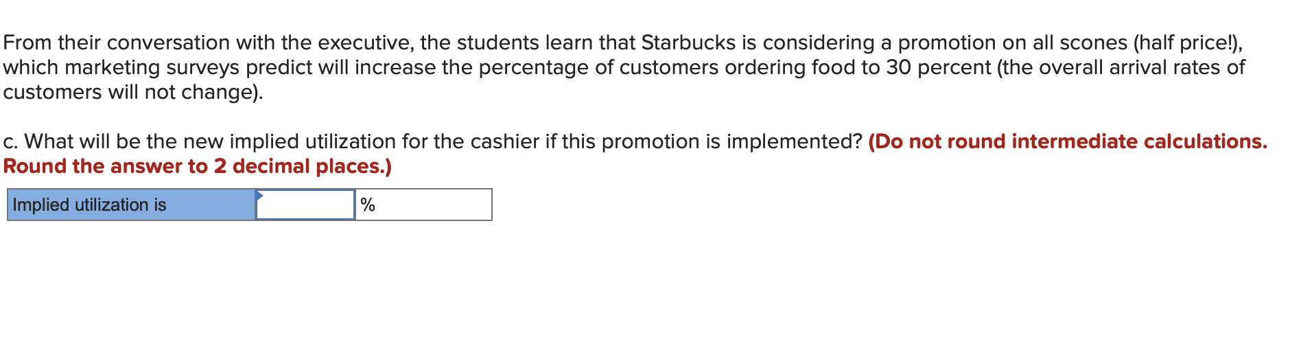 the campus Starbucks. They arrive at 8:30 a.m. and are dismayed to