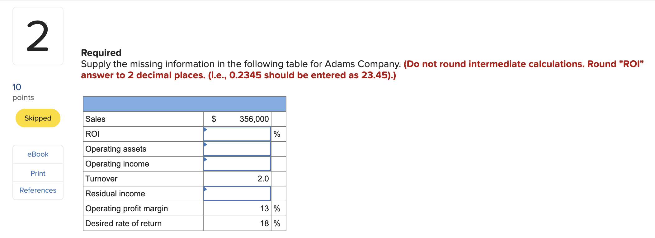  Required Supply the missing information in the following table for Adams
