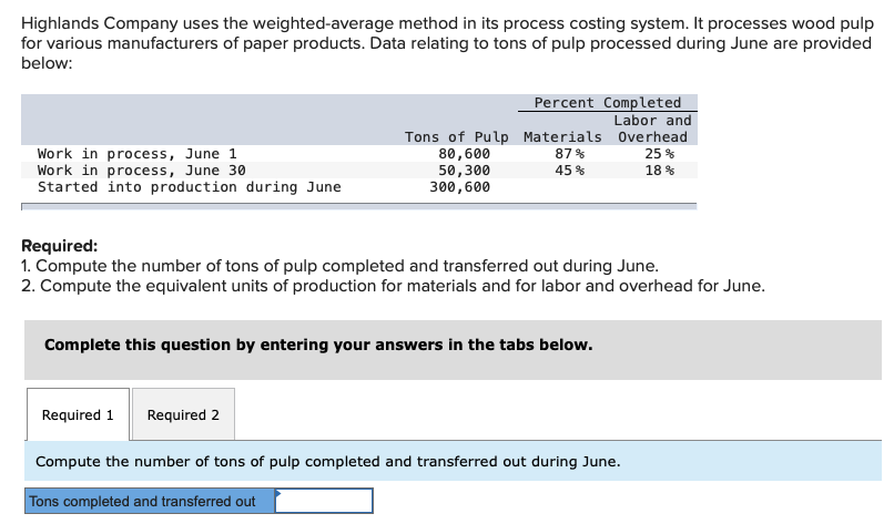  Highlands Company uses the weighted-average method in its process costing system.
