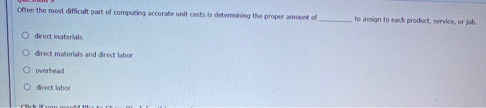  Often the most difficult part of computing accurate unit costs is