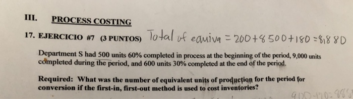  111. PROCESS COSTING 17, EJERCICIO #7 (3 PUNTOS) Total rf eauiva-200+8500+180:8
